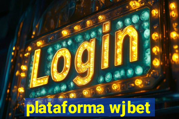 plataforma wjbet