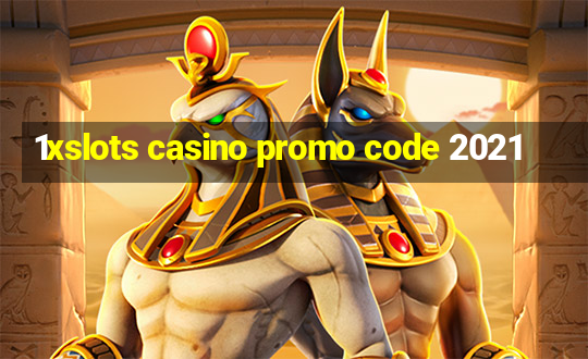 1xslots casino promo code 2021