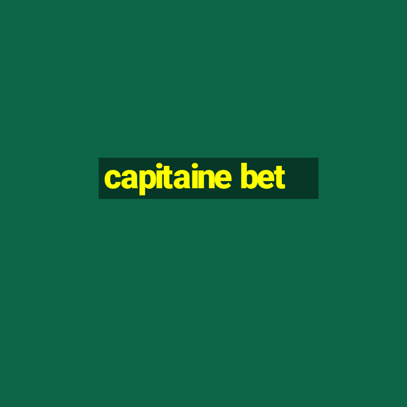 capitaine bet