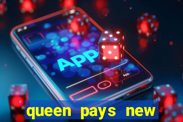 queen pays new slot release