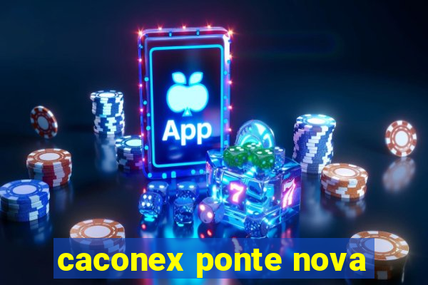 caconex ponte nova