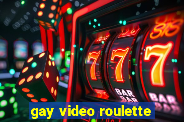 gay video roulette