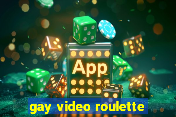 gay video roulette