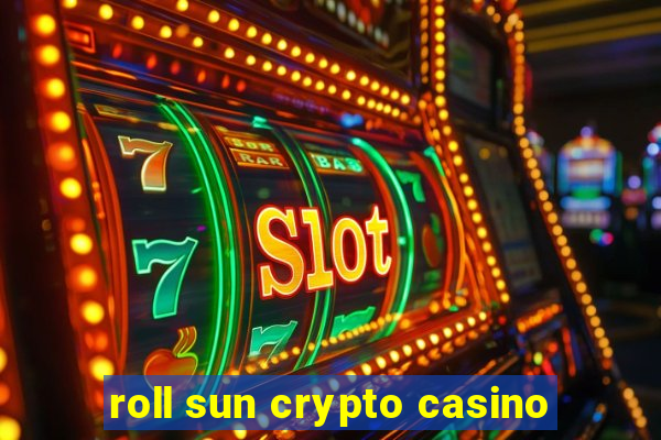 roll sun crypto casino