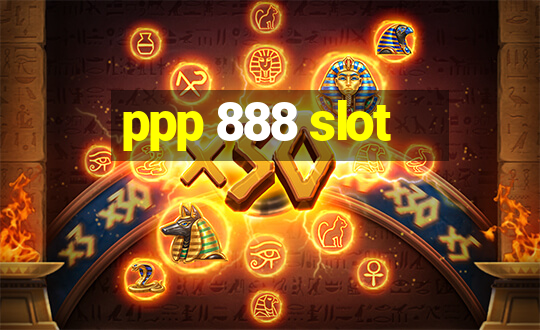 ppp 888 slot