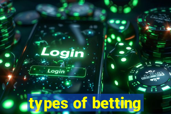 types of betting