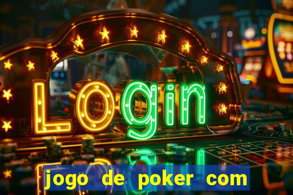 jogo de poker com dinheiro real