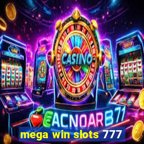 mega win slots 777