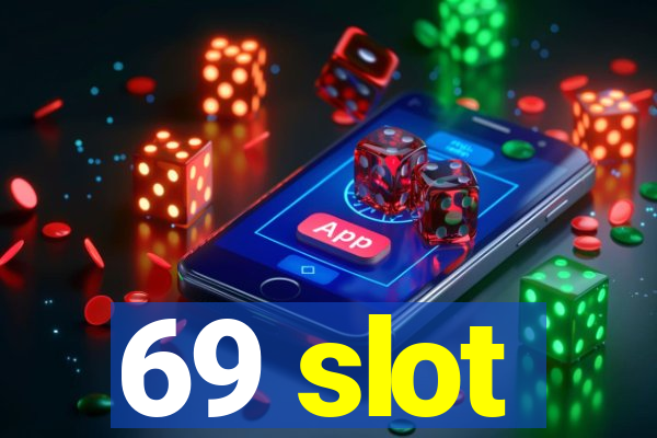 69 slot