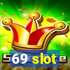 69 slot