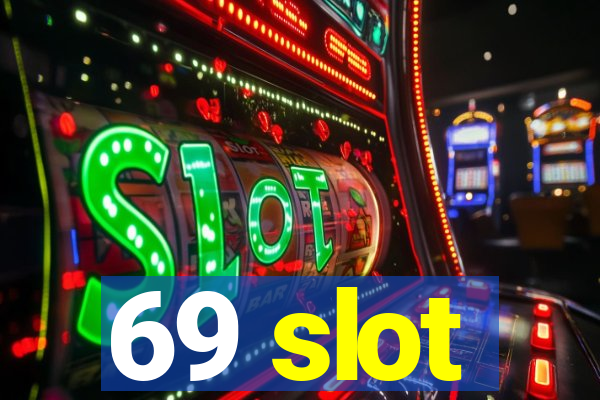 69 slot