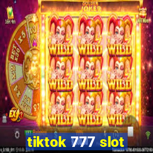 tiktok 777 slot