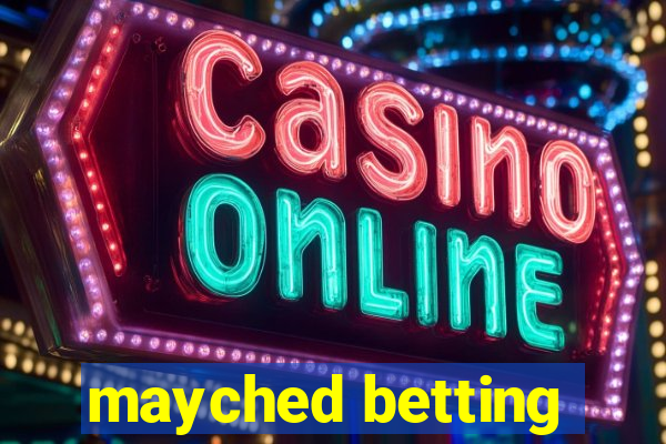 mayched betting