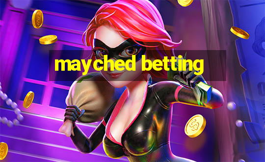 mayched betting