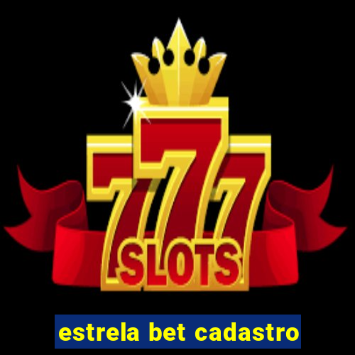 estrela bet cadastro