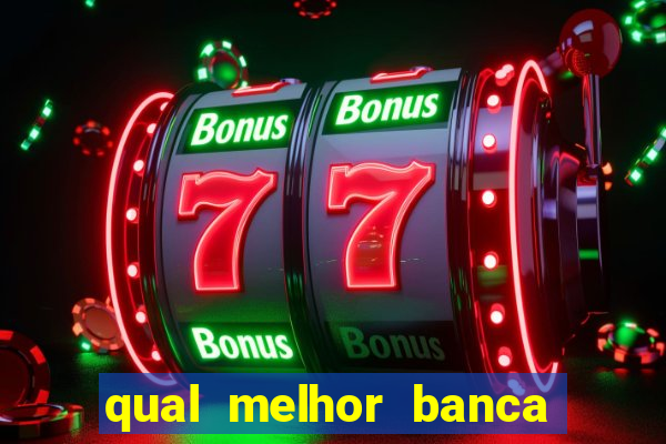 qual melhor banca para jogar fortune tiger