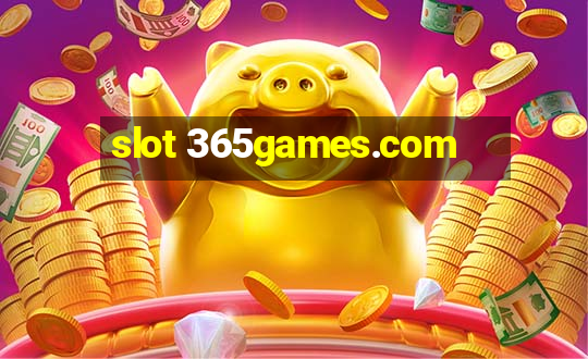 slot 365games.com