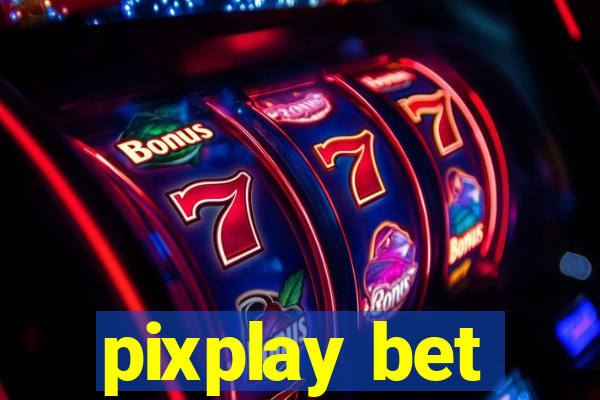 pixplay bet