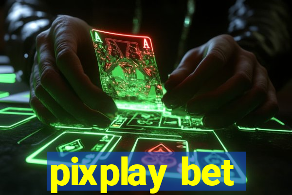 pixplay bet