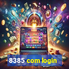 8385 com login