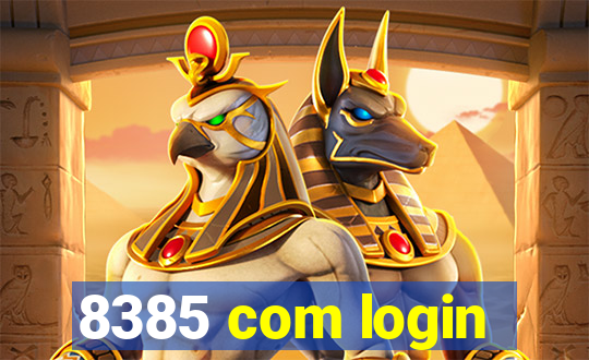 8385 com login