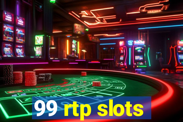 99 rtp slots