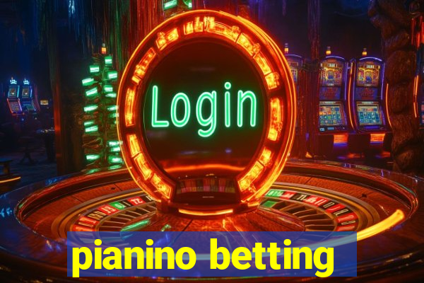 pianino betting