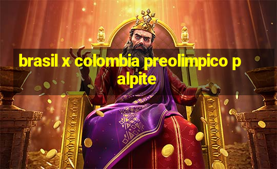 brasil x colombia preolimpico palpite