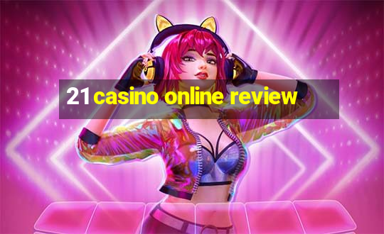 21 casino online review