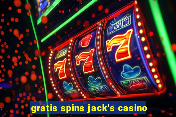 gratis spins jack's casino