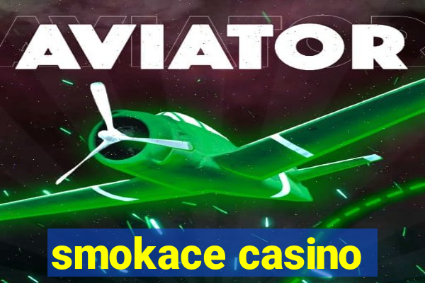 smokace casino