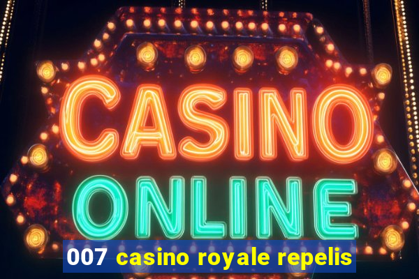 007 casino royale repelis