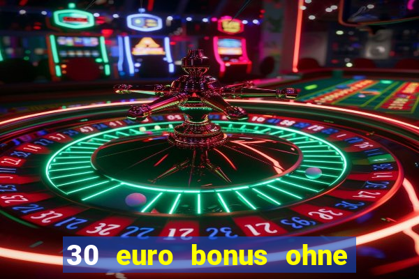 30 euro bonus ohne einzahlung casino 2022