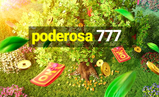 poderosa 777