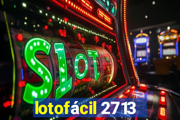 lotofácil 2713