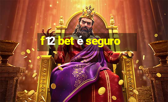 f12 bet é seguro