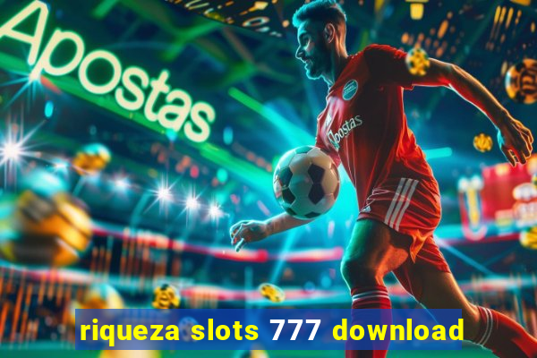 riqueza slots 777 download