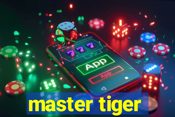 master tiger