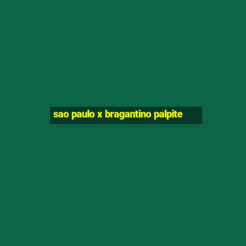 sao paulo x bragantino palpite