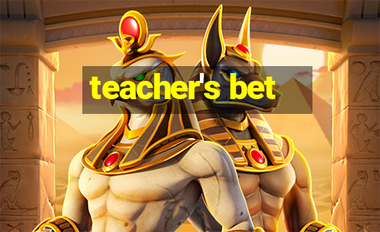 teacher's bet