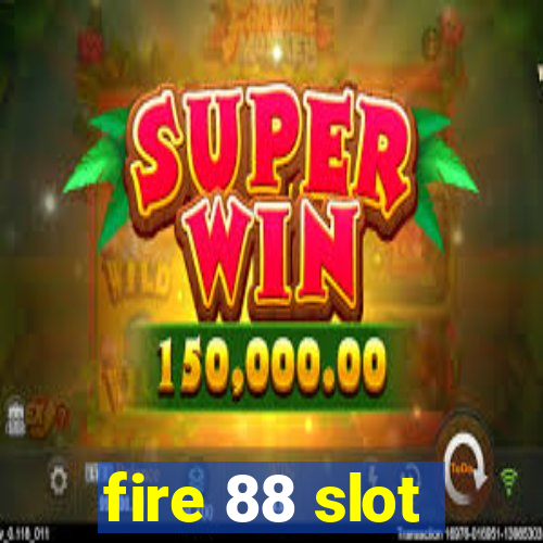 fire 88 slot