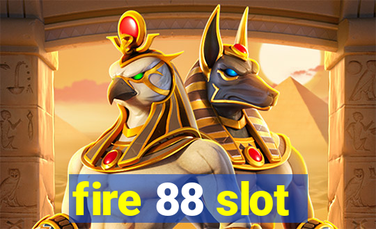 fire 88 slot