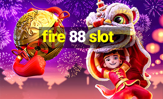 fire 88 slot