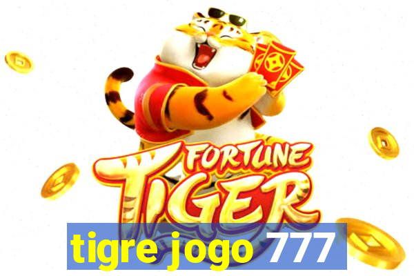 tigre jogo 777