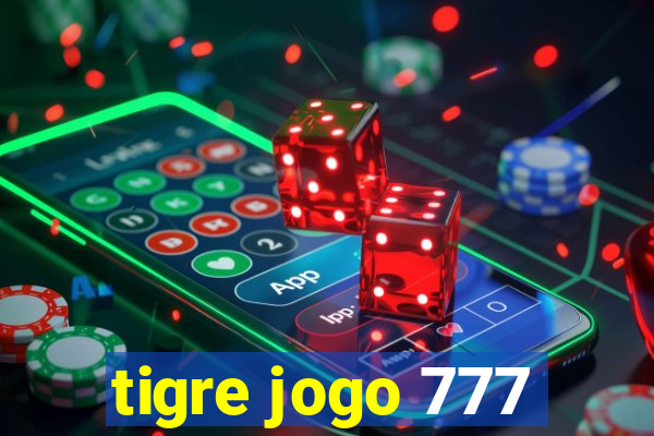 tigre jogo 777