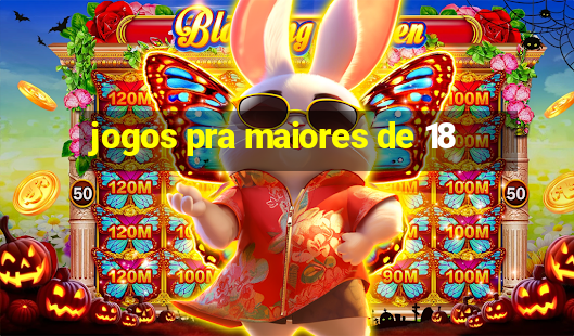 jogos pra maiores de 18