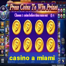 casino a miami