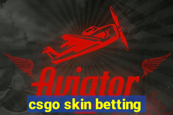 csgo skin betting