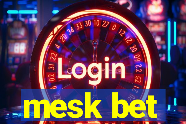 mesk bet