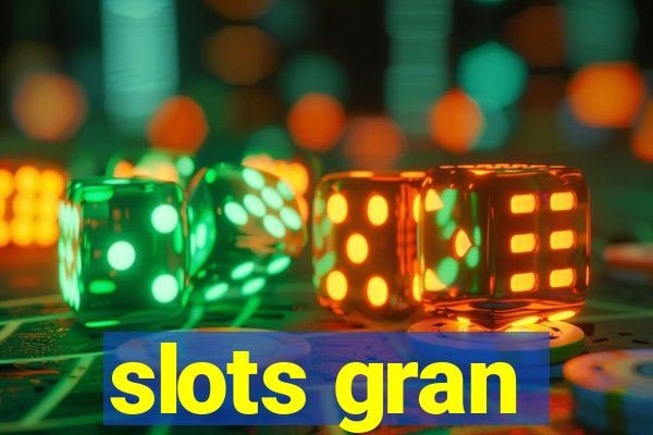 slots gran